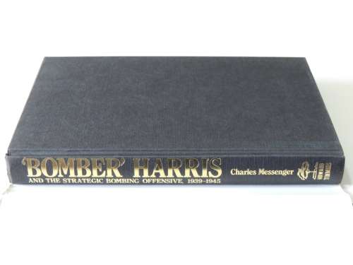 Bomber Harris and the Strategic Bombing Offensive, 1939-1945 - Charles Messenger