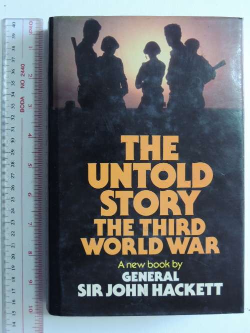 The Untold Story - The Third World War - General Sir John Hackett