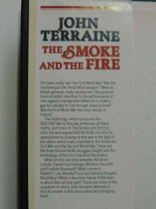 The Smoke and the Fire - Myths and Anti-Myths of War 1861-1945 - John Terraine