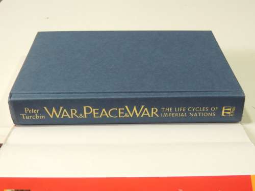 War and Peace and War - The Life Cycles of Imperial Nations - Peter Turchin