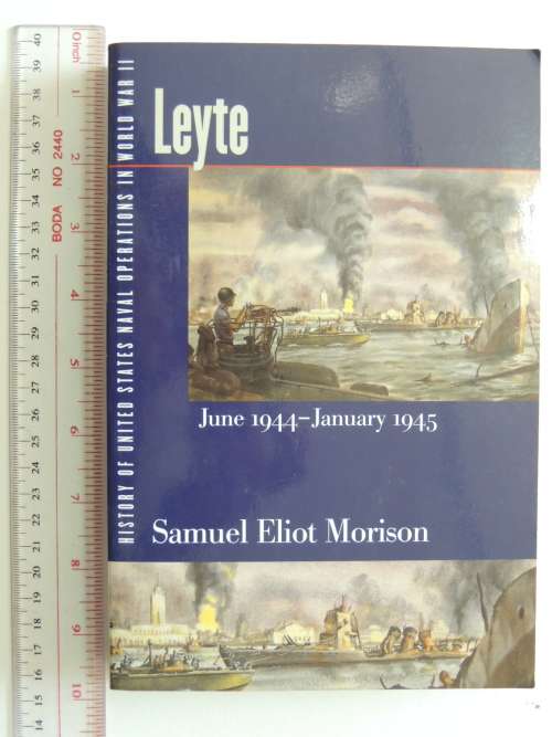 Leyte Jun 1944- Jan 1945 - History of Untited States Naval Operations in WW II Vol 12 - S E Morison