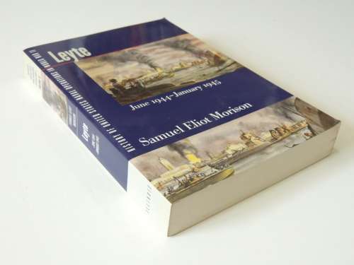 Leyte Jun 1944- Jan 1945 - History of Untited States Naval Operations in WW II Vol 12 - S E Morison