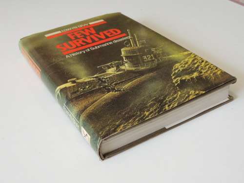 Few Survived - A History of Submarine Disasters - Edwyn Gray