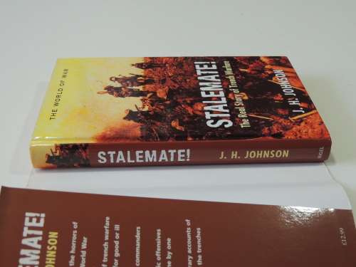 Stalemate - The Real Story of Trench Warfare - JH Johnson