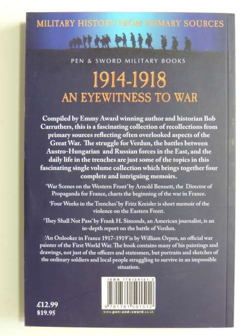 1914-1918 An Eye Witness to War  Military History From Primary Sources - Ed. Bob Carruthers