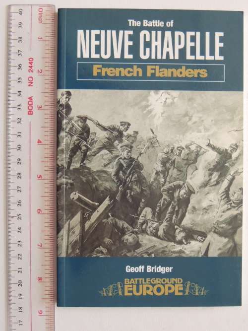Battleground Europe: The Battle Of Neuve Chapelle - Geoff Bridger