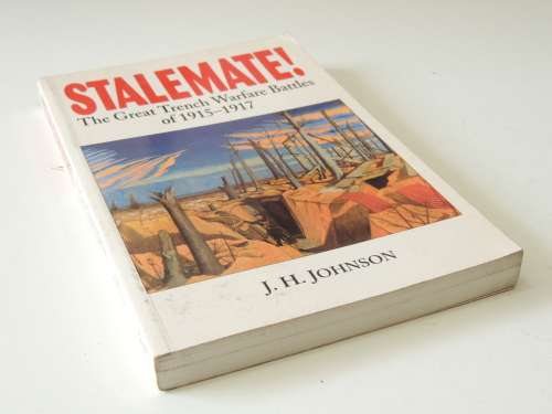 Stalemate! The Great Trench Warfare Battles of 1915-1917 - J.H. Johnson
