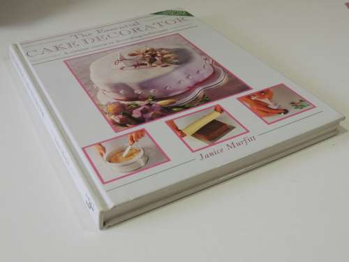 The Essential Cake Decorator - A Concise Course in Decorating Techniques - Janice Murfitt