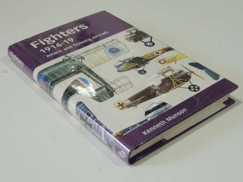 Fighters 1914-19 Attack and Training Aircraft  - Kenneth Munson