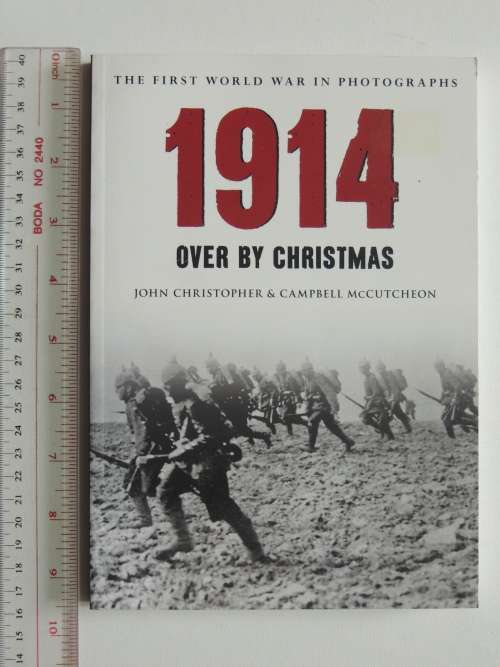The First World War In Pohotographs 1916 A War Of Attrition - John Christopher, Campbell McCutcheon