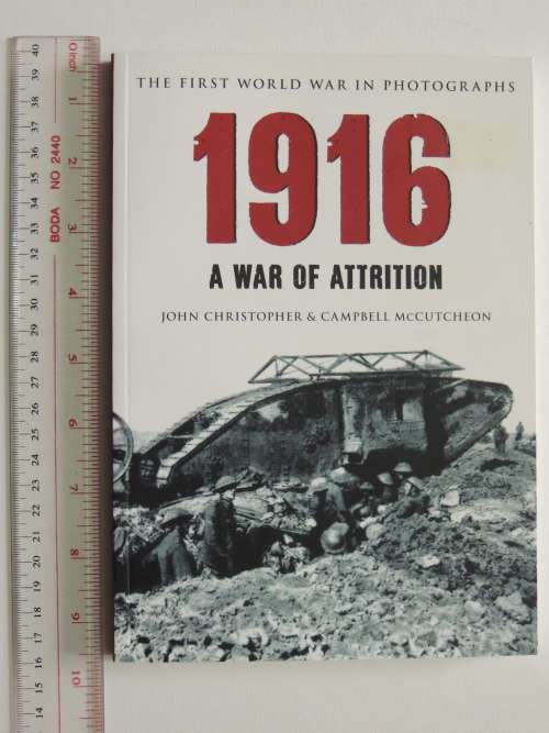 The First World War In Pohotographs 1914 Over By Christmas - John Christopher, Campbell McCutcheon