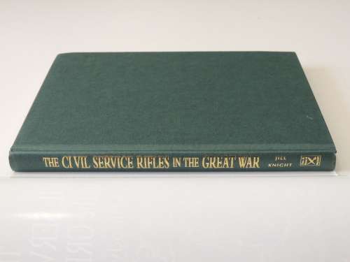 The Civil Service Rifles in the Great War `All Bloody Gentlemen` - Jill Knight