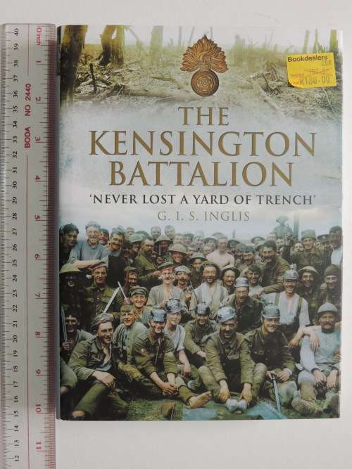 The Kensington Battalion  `Never Lost A Yard` - G.I.S. Inglis
