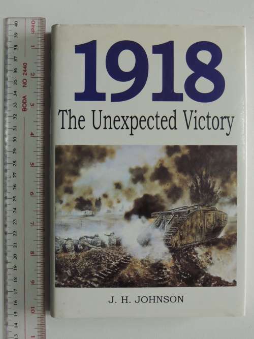 1918 The Unexpected Victory - J.H. Johnson