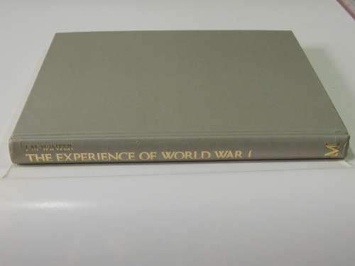 The Experience Of World War 1-J.M. Winter
