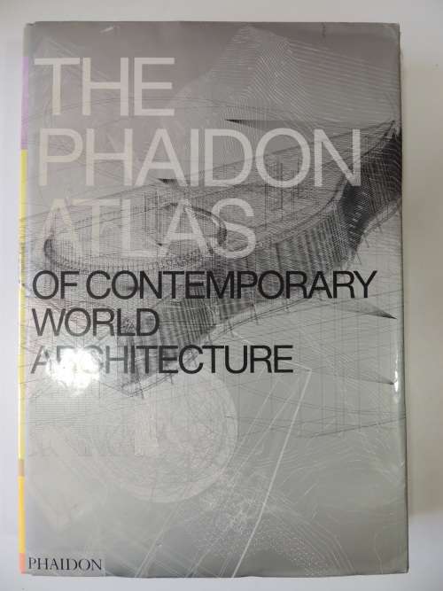 The Phaidon Atlas of Contemporary World Architecture - Miquel Adria, Ben Campkin, Celine Condorelli
