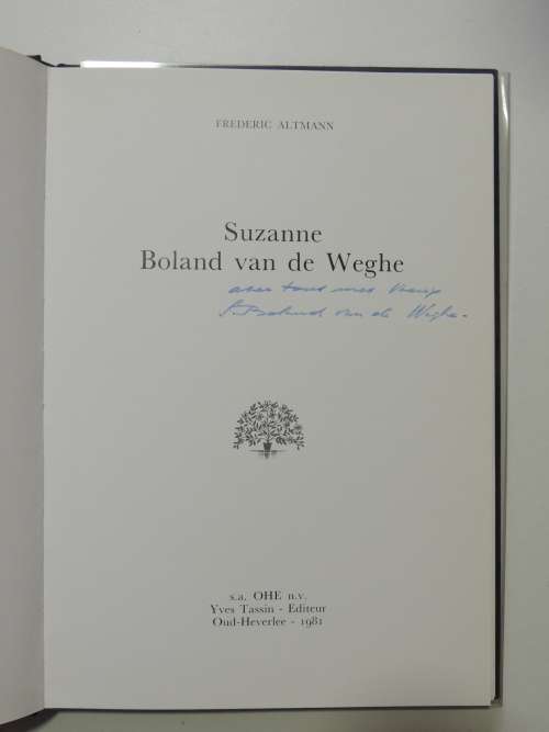 Suzanne Boland van de Weghe - Frédéric Altmann. ED. Yves Tassin éd. 1981