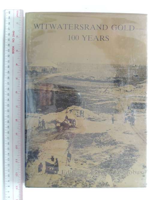 Witwatersrand Gold - 100 Years - Ed. ESA Antrobus