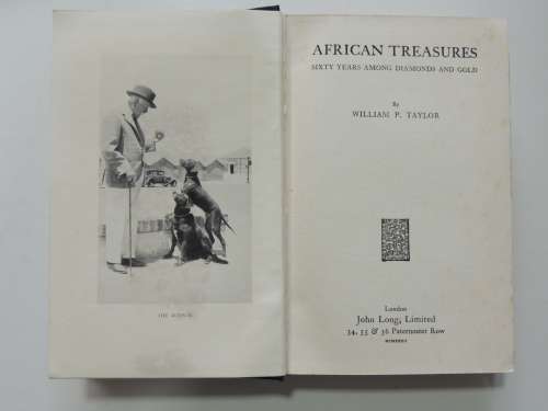African Treasures - Sixty years Among Diamonds and Gold - William P Taylor 1932 First Edition