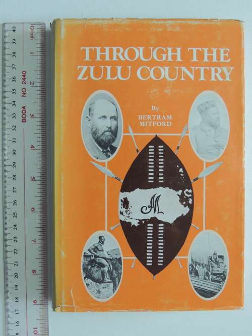 Through the Zulu Country - Its Battlefields and Its People - Bertram Mitford 1883