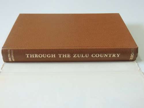 Through the Zulu Country - Its Battlefields and Its People - Bertram Mitford 1883