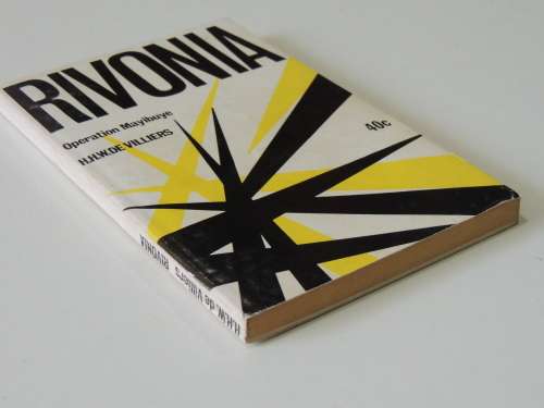 Rivonia - Operation Myibuye - A Review of the Rivonia Trial  - HHW dE Villiers 1964