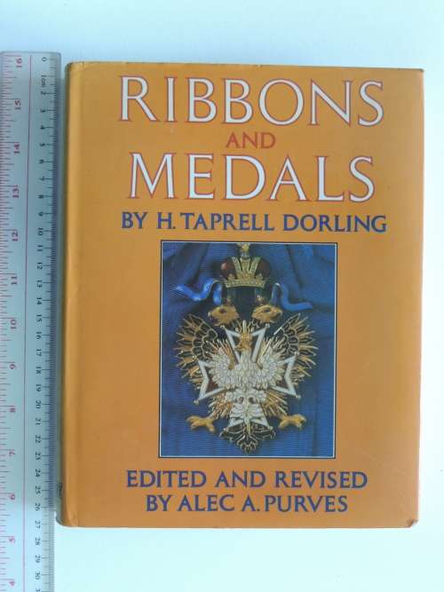 Ribbons And Medals  Edited And Revised By Alec A. Purves- H. Taprell Dorling