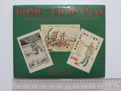 Home For Christmas  Cards, Messages And Legends Of The Great War - Peter T. Scott