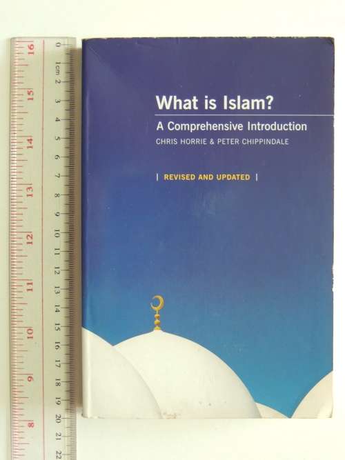 What Is Islam - A comprehensive Introduction Revised