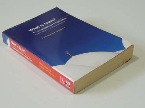 What Is Islam - A comprehensive Introduction Revised
