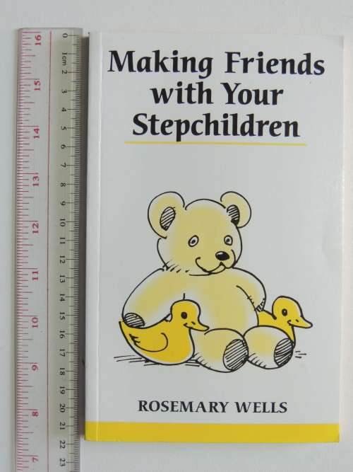 Making Friends With Stepchildren - Rosemary Wells