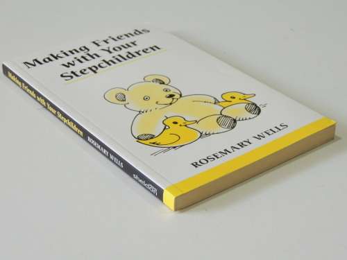 Making Friends With Stepchildren - Rosemary Wells