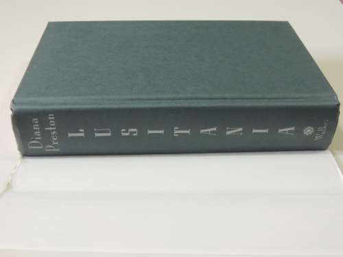 Lusitania - An Epic Tragedy - Diana Preston