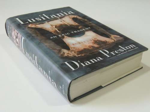 Lusitania - An Epic Tragedy - Diana Preston
