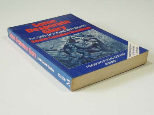 Some Desperate Glory - The Diary of a Young  Officer 1917 - Edwin Campion Vaughan