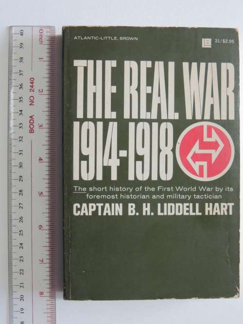 The Real War 1914-1918 - CPT BH Liddel Hart