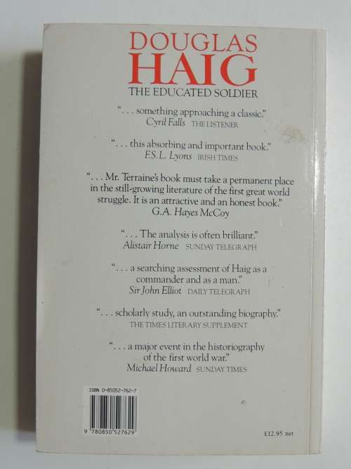 Douglas Haig - The Educated Soldier - John Terraine