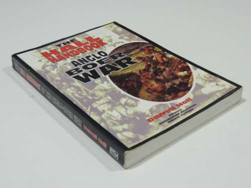 The Hall Handbook Of The Anglo-Boer War - Darrell Hall