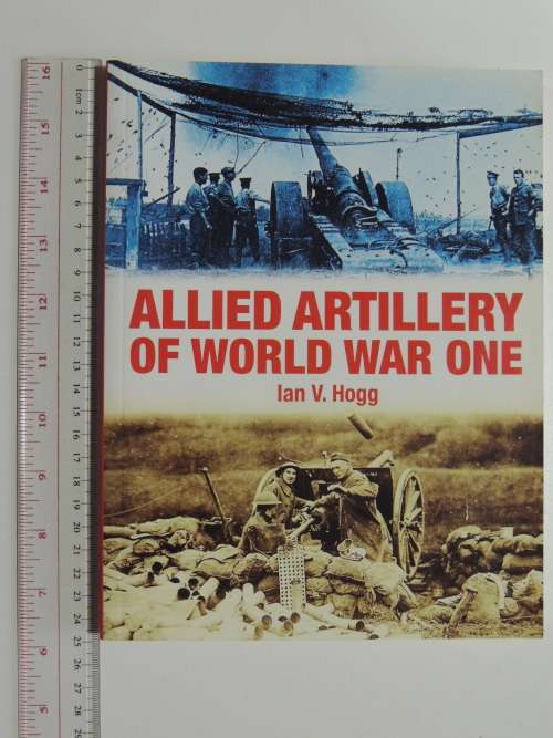 Allied Artillery Of World War One - Ian V. Hogg