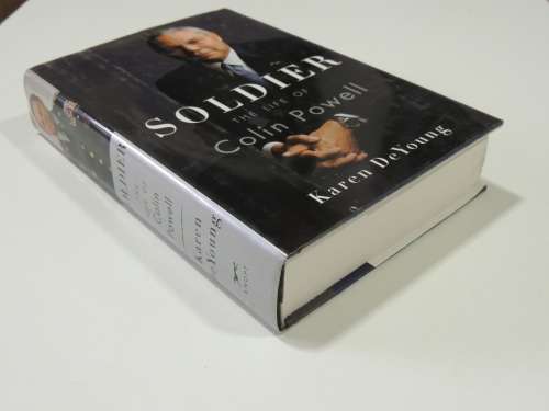 Soldier:  The Life Of Colin Powell - Karen De Young