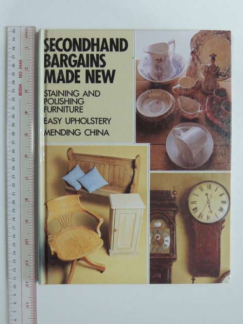 Second Hand Bargains Made New - Staining, Polishing, Upholstery, and Mending China - David Fisher