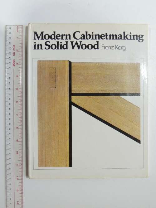 Modern Cabinetmaking in Solid Wood - Franz Karg