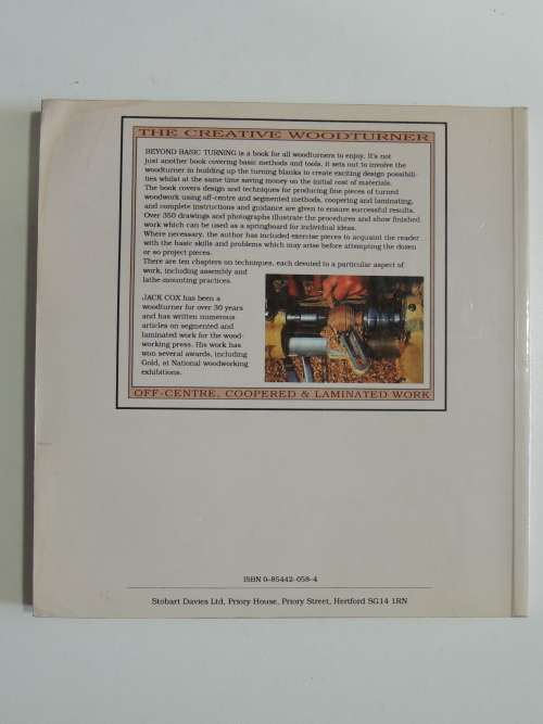 Beyond Basic Turning  The Creative Woodturner Off-Cntre, Coopered And Laminated Work - Jack Cox