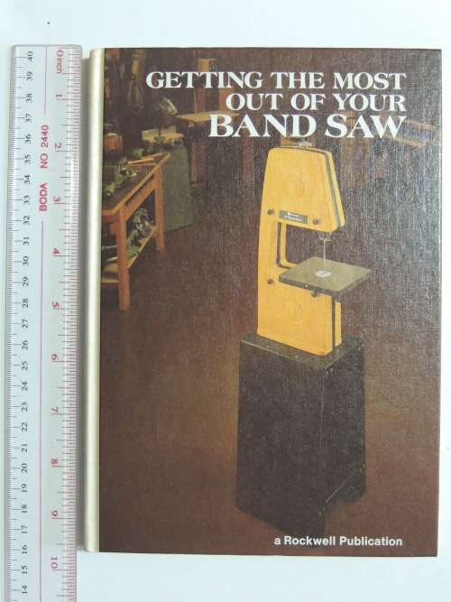 Getting the Most Out of Your Band Saw- Rockwell Publication