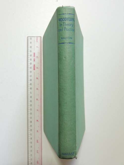 Woodwork in Theory and Practice- John A Walton