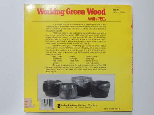 Working Green Wood With PEG, Simple Inexpensive New Process for Seasoning Wood - Patrick Spielman