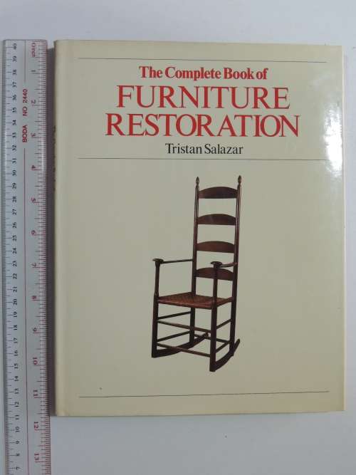 The Complete Book of Furniture Restoration - Tristan Salazar - 1988