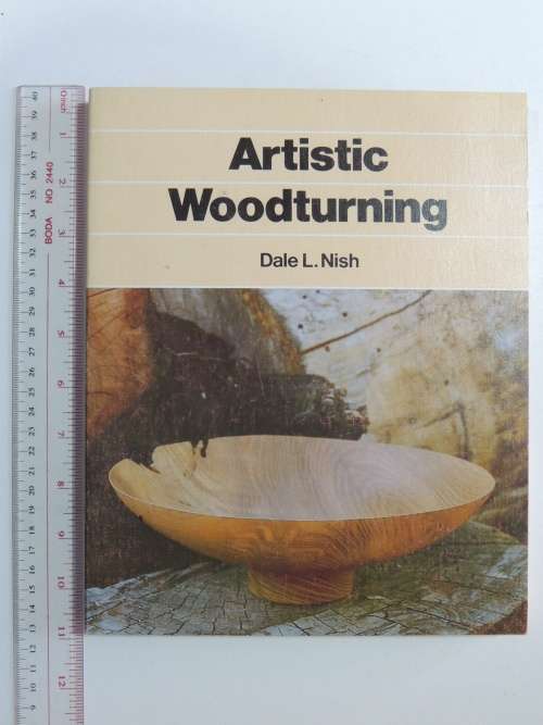 Artistic Woodturning - Dale L Nish