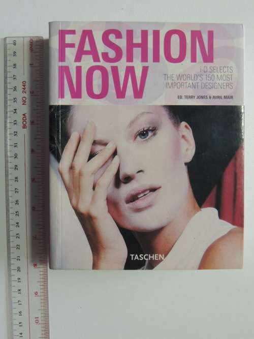 Fashion Now- i-D Selrcts the World`s 150 Most Important Designers-ED. Terry Jones, A Mair