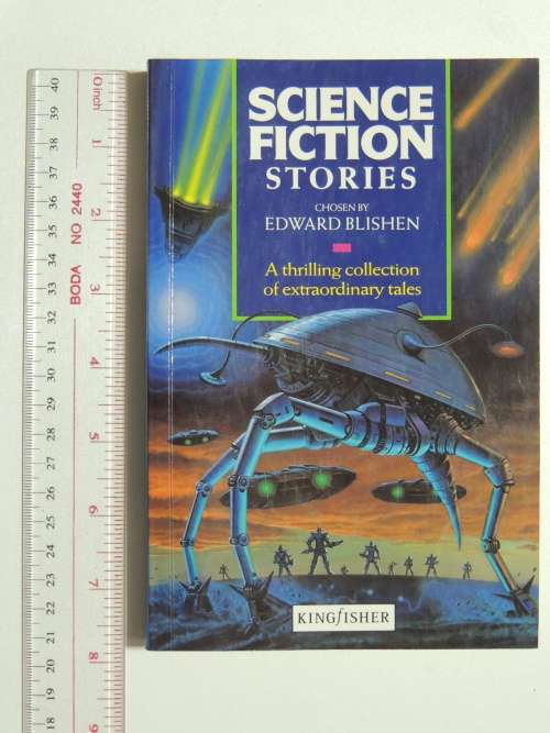 Science Fiction Stories - A Thrilling Collection of Extraordinary TalesChosen by Edward Blisen, Ill